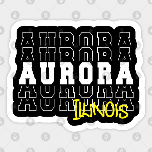 Aurora city Illinois Aurora IL Sticker by TeeLogic